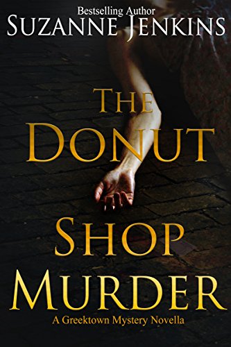 The Donut Shop Murder: A Greektown Story Novella (Greektown Stories Book 8)