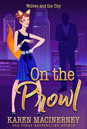 On the Prowl: A Sexy, Laugh-Out Loud Romantic Shifter Mystery (Wolves and the City Book 2)