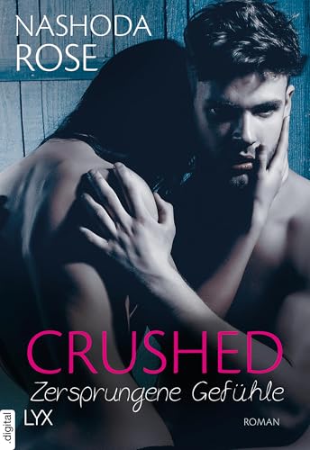 Crushed – Zersprungene Gefühle (Crushed-Reihe 3)