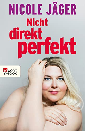 Nicht direkt perfekt: Die nackte Wahrheit übers Frausein