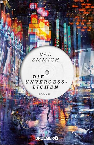 Die Unvergesslichen: Roman