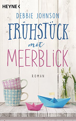 Frühstück mit Meerblick: Roman (Comfort Food Café-Reihe 2)
