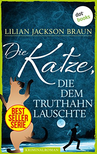 Die Katze, die dem Truthahn lauschte - Band 26: Die Bestseller-Serie (Die Katze, die ...)