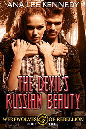 The Devil’s Russian Beauty: Book two of the Werewolves of Rebellion Series