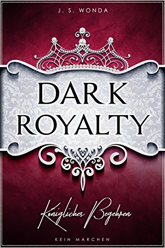 DARK ROYALTY: Königliches Begehren (DARK PRINCE 3)