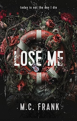 Lose Me: An angsty small town romance for the summer