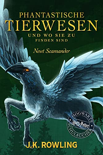 Phantastische Tierwesen und wo sie zu finden sind: Harry Potter Hogwarts Schulbücher