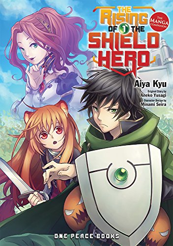 The Rising of the Shield Hero Volume 01: The Manga Companion (The Rising of the Shield Hero: The Manga Companion Book 1)