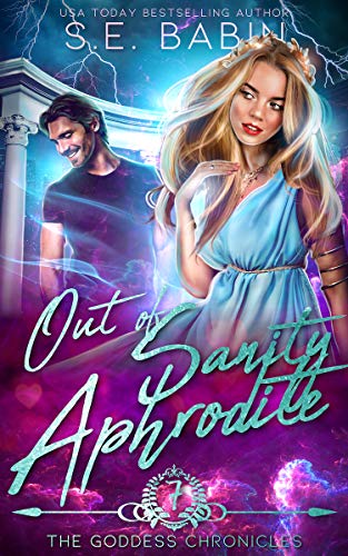 Out of Sanity Aphrodite (The Goddess Chronicles Book 7)