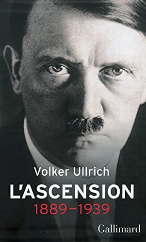Adolf Hitler, une biographie. L'ascension, 1889-1939 (French Edition)