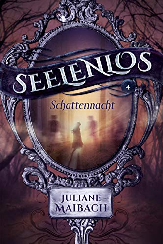 Seelenlos: Schattennacht (Band 4)