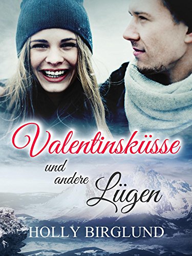 Valentinsküsse und andere Lügen