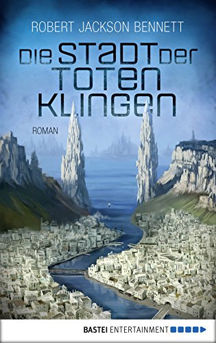 Die Stadt der toten Klingen: Roman (Die göttlichen Städte 2)