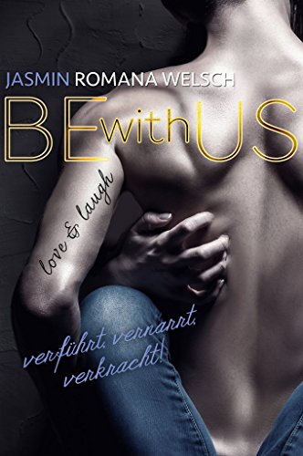 BE WITH US: verführt, vernarrt, verkracht! (Band 2)
