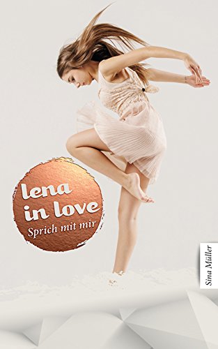 Lena in love 02: Sprich mit mir (Young Adult)