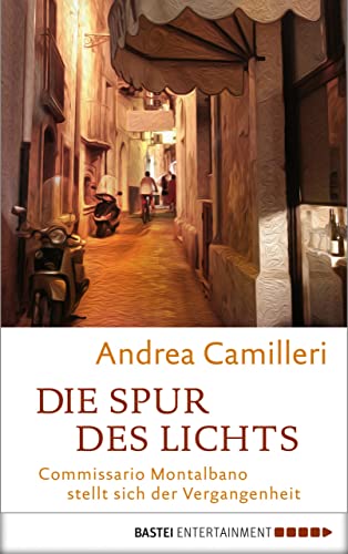Die Spur des Lichts: Commissario Montalbano stellt sich der Vergangenheit. Roman