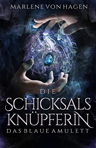 Die Schicksalsknüpferin: Das Blaue Amulett