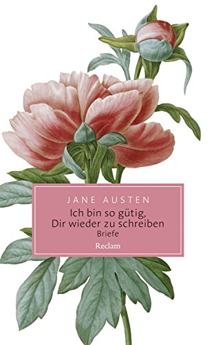 Ich bin so gütig, Dir wieder zu schreiben. Briefe: Reclam Taschenbuch