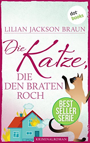 Die Katze, die den Braten roch - Band 23: Die Bestseller-Serie (Die Katze, die ...)