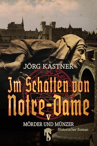 Im Schatten von Notre-Dame: Band 5: Mörder und Münzer