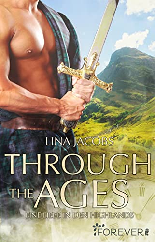 Through the Ages: Eine Liebe in den Highlands