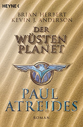 Der Wüstenplanet: Paul Atreides: Roman (Der Wüstenplanet - Heroes of Dune 1)