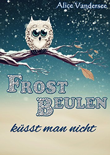 Frostbeulen küsst man nicht