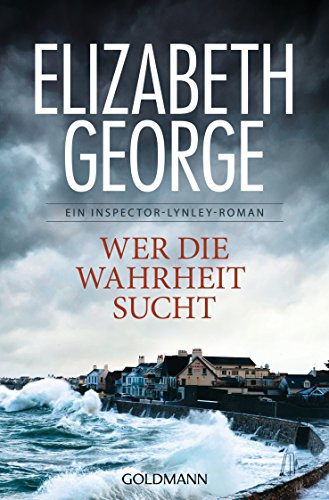 Wer die Wahrheit sucht: Roman (Ein Inspector-Lynley-Roman 12)