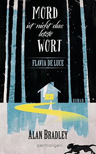 Flavia de Luce 8 - Mord ist nicht das letzte Wort: Roman - Perfekt für alle Fans der Netflix-Serie »Wednesday« (Die "Flavia de Luce"-Reihe)