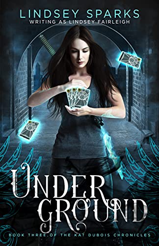 Underground: An Egyptian Mythology Urban Fantasy (Kat Dubois Chronicles Book 3)