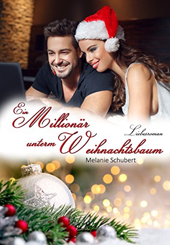 Ein Millionär unterm Weihnachtsbaum: Liebesroman