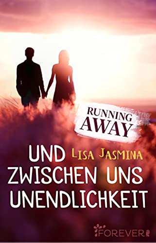 Running away: Und zwischen uns Unendlichkeit (Running with you 2)