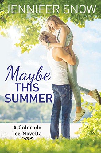 Maybe This Summer (Colorado Ice Book 4)