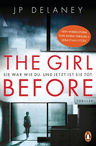 The Girl Before - Sie war wie du. Und jetzt ist sie tot.: Thriller
