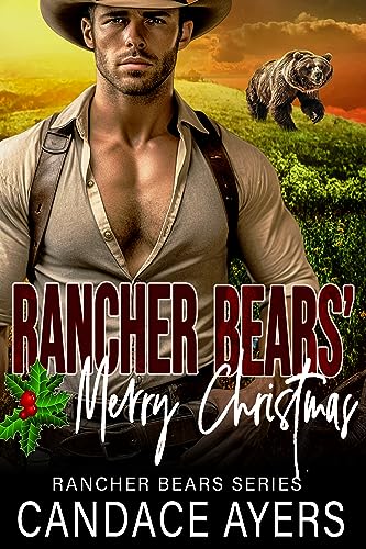 Rancher Bears' Merry Christmas: Bear Shifter Romance (Rancher Bears Series Book 6)