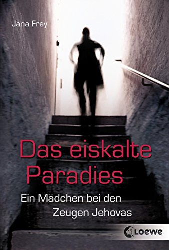 Das eiskalte Paradies: Ein Mädchen bei den Zeugen Jehovas