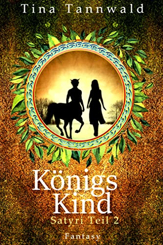 Königskind: Satyri Teil 2