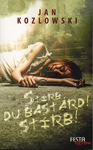 Stirb, du Bastard! Stirb!