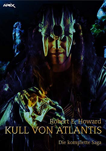 KULL VON ATLANTIS - DIE KOMPLETTE SAGA