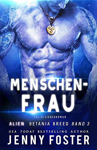 Alien – Menschenfrau: Sci-Fi Liebesroman (Betania Breed 3)