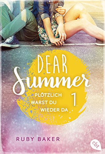 Dear Summer - Plötzlich warst du wieder da (Dear Summer-Reihe 1)