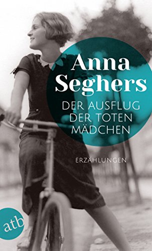 Der Ausflug der toten Mädchen: Und andere Erzählungen