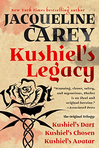 Kushiel’s Legacy: (Kushiel's Dart, Kushiel's Chosen, Kushiel's Avatar) (Kushiel's Legacy: Phedre Trilogy)