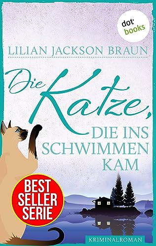 Die Katze, die ins Schwimmen kam - Band 24: Die Bestseller-Serie (Die Katze, die ...)
