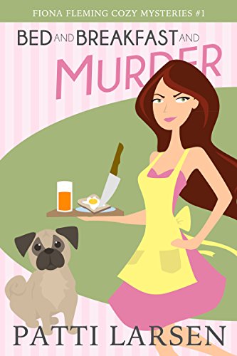 Bed and Breakfast and Murder (Fiona Fleming Cozy Mysteries Book 1)