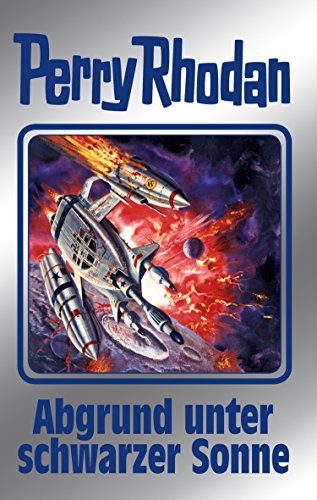 Perry Rhodan 140: Abgrund unter schwarzer Sonne (Silberband): 11. Band des Zyklus "Die Endlose Armada" (Perry Rhodan-Silberband)