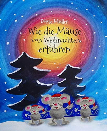 Wie die Mäuse von Weihnachten erfuhren: Weihnachtliche Kurzgeschichten
