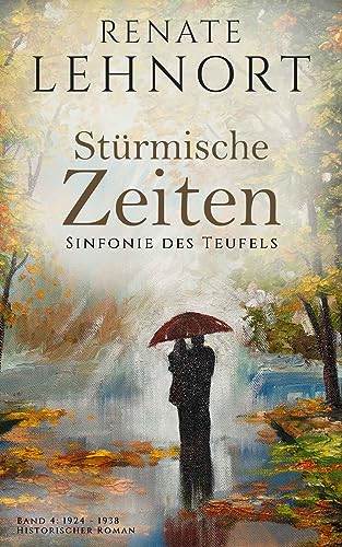 Sinfonie des Teufels - Stürmische Zeiten: Band 4: 1924 - 1938 Historischer Roman