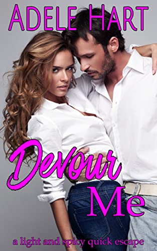 Devour Me: a light and spicy quick escape