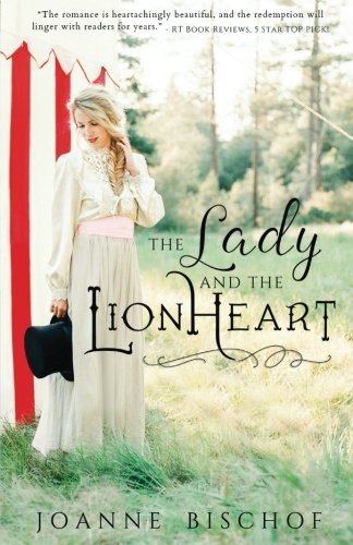 The Lady and the Lionheart by Joanne Bischof (2016-07-26)